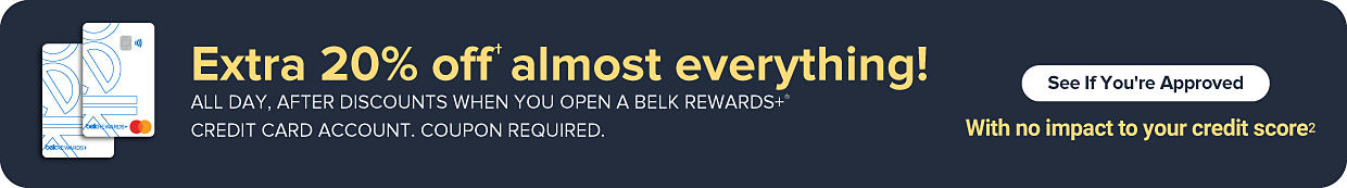 A graphic featuring two Belk Reward credit cards. Extra 20% off almost everything. All day, after discounts when you open a Belk Rewards credit card account. Coupon required. See if you're approved, with no impact to your credit score.