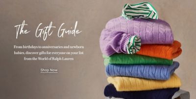 A stack of colorful corded sweaters. The Gift Guide. From birthdays to anniversaries and newborn babies, discover gifts for everyone on your list from the World of Ralph Lauren. Shop now.