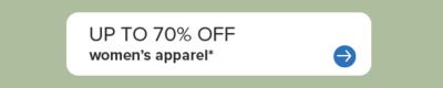 Up to 70% off women's apparel.