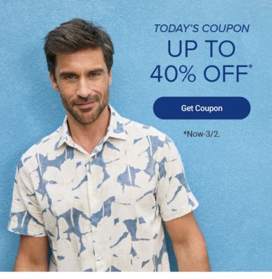 Today's coupon. Up to 40% off. Get coupon. Now to March 2.