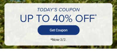 Today's coupon. Up to 40% off. Get coupon. Now to March 2.