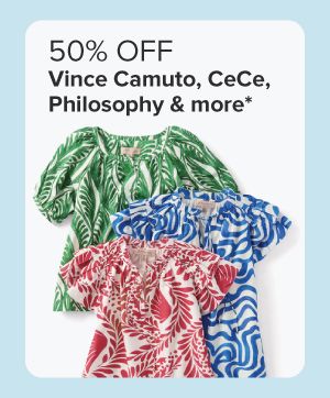 50% off Vince Camuto, CeCe, Philosophy and more. Green, blue, and red patterned tops. 