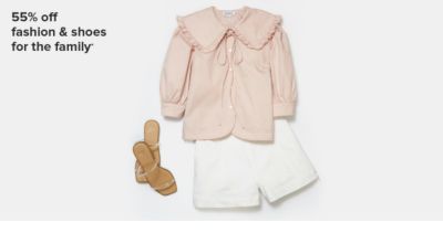 55% off fashion & shoes for the family.