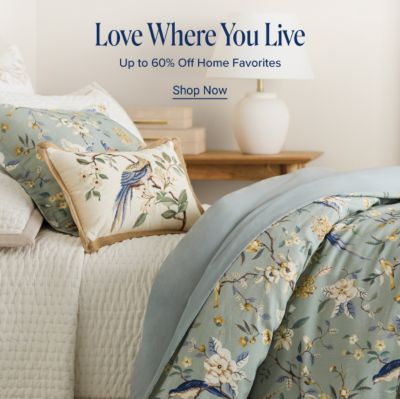 Love where you live. Up. To 60% off home favorites. Shop all deals. A made bed with matching throw pillows & comforter with birds and flowers printed on it.