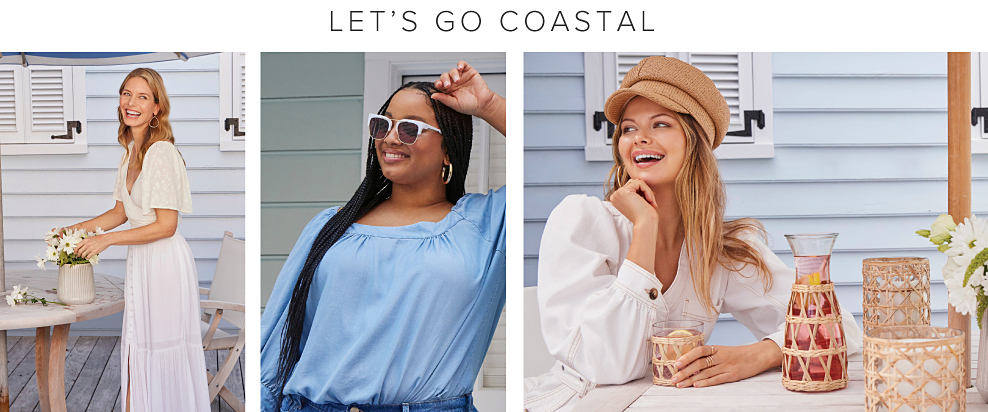 Let's go coastal. An image of a woman wearing a white dress putting flowers in a vase on a table on her deck. An image of a woman wearing a blue blouse and white rimmed sunglasses. An image of a woman wearing a white blouse and a tan hat sipping a drink at a table.