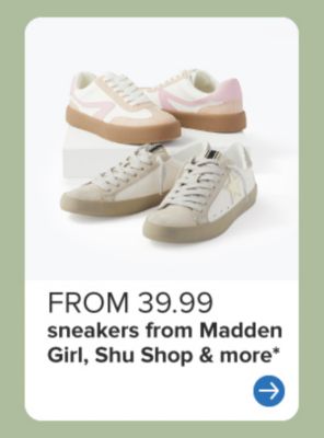 Two pairs of fashion sneakers. From 39.99 sneakers from Madden Girl, Shu Shop and more.
