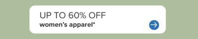Up to 60% off women's apparel.