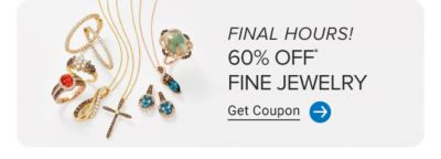 Image of assorted gold gemstone jewelry. Now to March 9. 60% off fine jewelry. Get coupon.