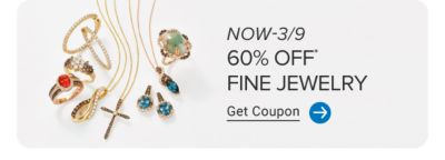 Image of assorted gold gemstone jewelry. Now to March 9. 60% off fine jewelry. Get coupon.