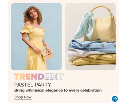 Image of model in yellow dress. Image of yellow handbag on top of clothing stack. TRENDEDIT. PASTEL PARTY. Bring whimsical elegance to every celebration. Shop Now. Arrow icon.