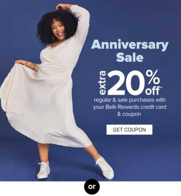 Anniversary Sale! Extra 20% off Regular & Sale Purchases w/ your Belk Rewards credit card & coupon - Get Coupon