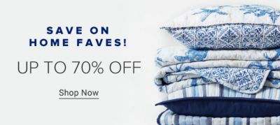Save on home faves! Up to 70% off. Shop now.