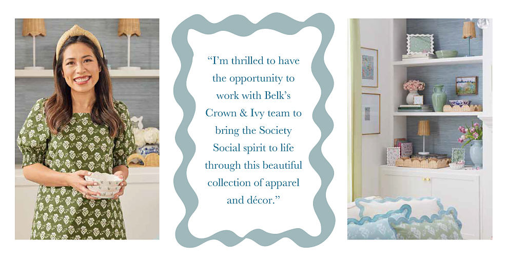 An image of a woman wearing a green dress, holding bowls. Quote, I'm thrilled to have the opportunity to work with Belk's Crown and Ivy team to bring the Society Social spirit to life through this beautiful collection of apparel and decor.