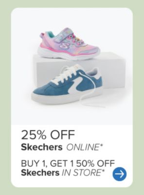 Two Skechers shoes. 25% off Skechers online. Buy one, get one 50% off Skechers in store.