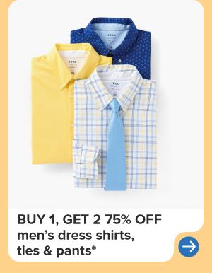 Men's dress shirts. Buy one, get two 75% off men's dress shirts, ties and pants.