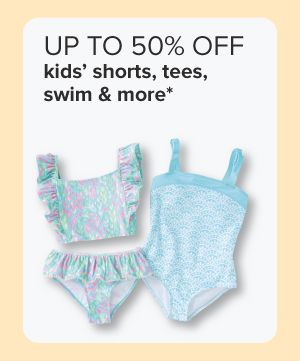 Up to 50% off kids' shorts, tees, swim and more. Two kids' swimsuits.