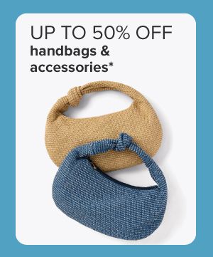 Up to 50% off handbags and accessories. Various woven bags.