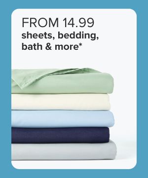 From 14.99 sheets, bedding, bath and more. Stack of folded sheets in sage green, white, and navy. 