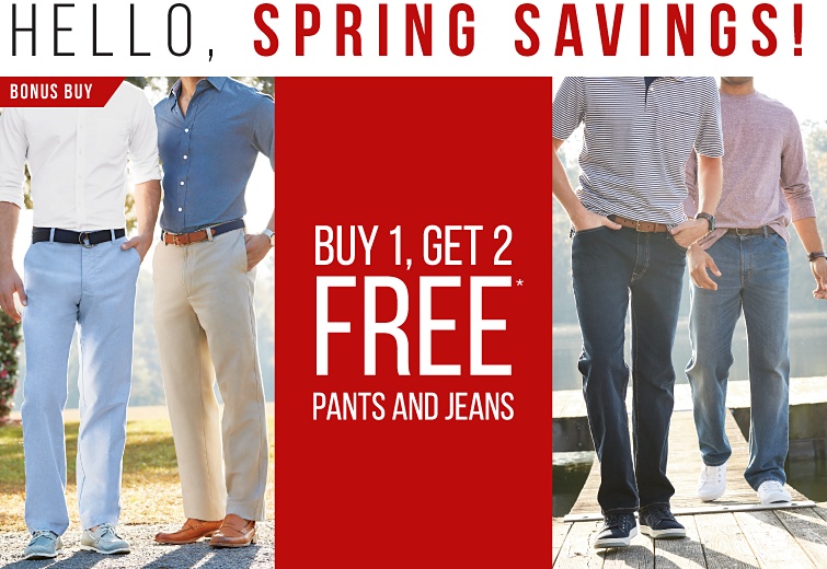 Hello, Spring savings! Bonus buy. Buy 1, get 2 free. Pants and jeans.