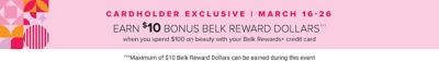 Belk beauty bash. Cardholder exclusive, March 16 through the 26th. Earn $10 Bonus Belk Reward dollars when you spend $100 on beauty with your Belk Rewards plus credit card. Maximum of $10 Belk Reward dollars can be earned during this event.
