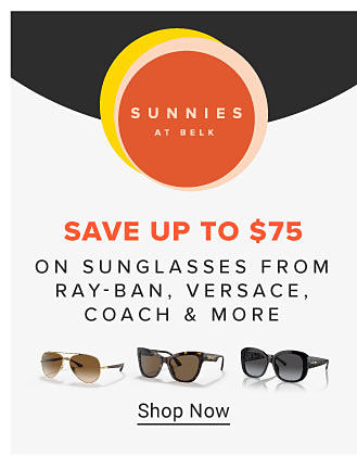 Sunnies at Belk. Save up to $75 on sunglasses from Ray-Ban, Versace, Coach & more. Image of three pairs of sunglasses. Shop now.
