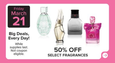 Friday March 21. 50% off fragrances.