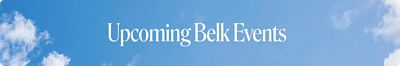 Upcoming Belk Events