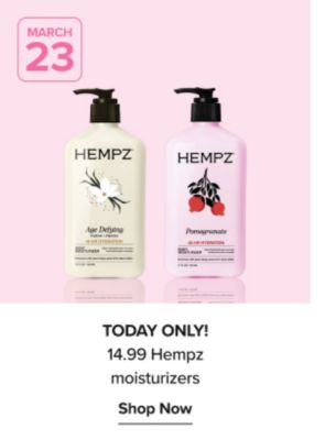 March 23. An image of two lotion bottles. 14.99 Hempz moisturizers.