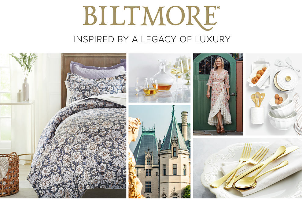 Biltmore. Inspired by a legacy of luxury. Images of Biltmore home and fashion products, including a floral bedding set, a whiskey decanter and glasses, a woman in a dress, serveware, gold cutlery and the Biltmore estate itself. 