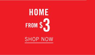 Home. From $3. Shop now.