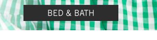 Shop bed & bath.