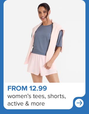 A woman in activewear. From 12.99 women's tees, shorts, active and more.