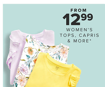 Stack of shirts in various colors and patterns. From $12.99 women's tops, capris and more.