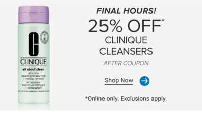 Image of a Clinique skincare product. 25% off Clinique cleansers. after coupon. Shop now. Online only. Exclusions apply. Now to March 30.