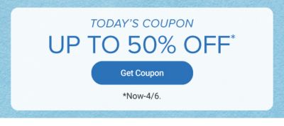 Today's coupon. Up to 50% off. Get coupon. Now to April 6.