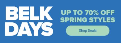 Belk Days. Up to 70% off spring styles. Shop now.