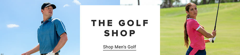 A man in khaki pants, a blue polo and a black hat holding a golf club. The golf shop. Shop men's golf. Shop women's golf. A woman in a pink shirt and navy skirt swinging a golf club.