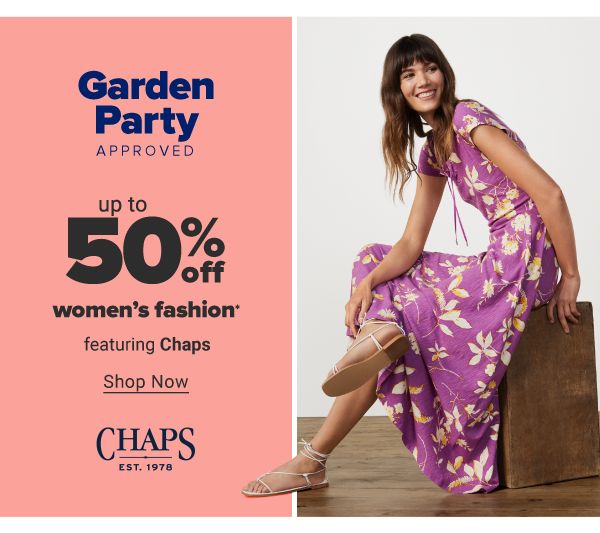 Garden Party approved. Up to 50% off women's fashion featuring Chaps. Shop Now.