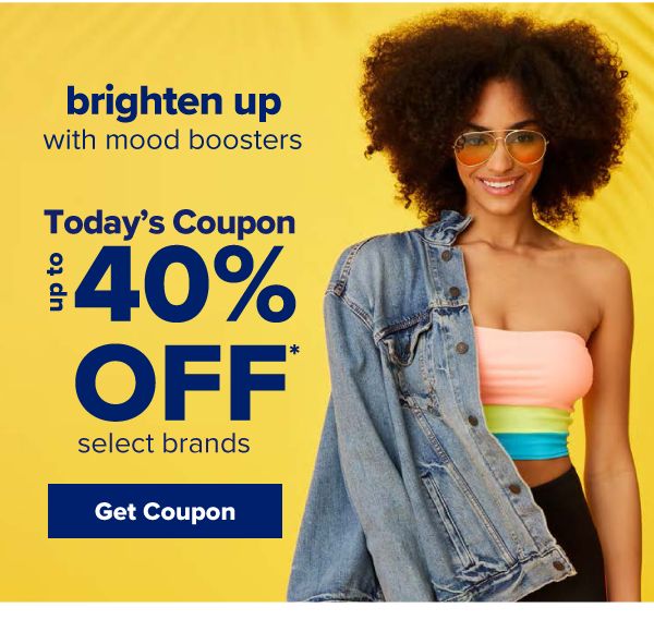 Brighten up with mood boosters. Today's Coupon - Up to 40% off select brands. Get Coupon.