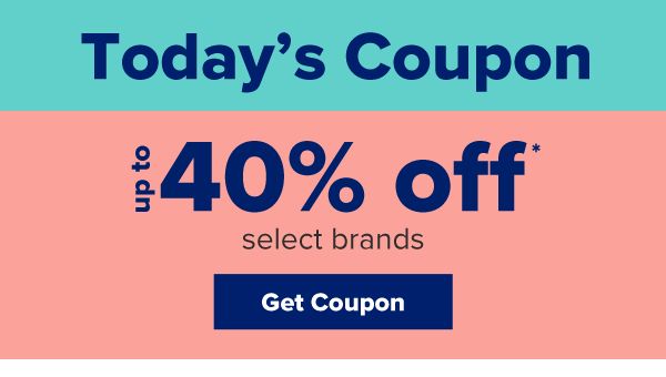 Today's Coupon - Up to 40% off select brands. Get Coupon.