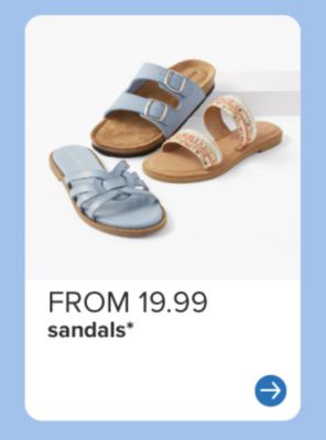 Three styles of sandals. From 19.99 sandals.