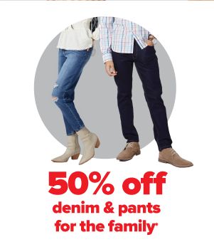 Daily Deals - 50% off denim & pants for the family.