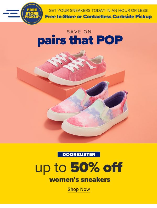 Save on pairs that POP. Doorbuster - Up to 50% off women's sneakers. Shop Now.