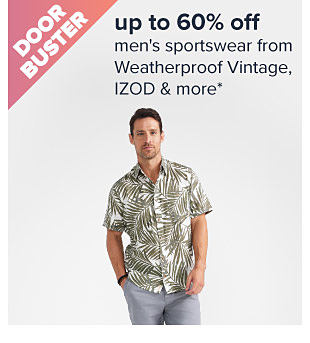An image of a man in a green and white tropical shirt. Doorbuster, up to 60% off men's sportswear from Weatherproof Vintage, Izod and more.