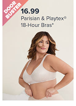 Image of a woman wearing a beige bra. Doorbuster. $16.99 Parisian and Playtex 18 hour bras 