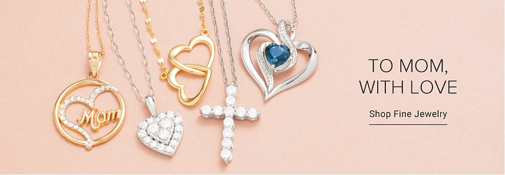Assortment of gold and silver necklaces. To mom, with love. Shop fine jewelry.