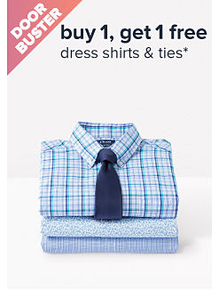 Doorbuster. An image of a stack of folded dress shirts. Buy 1, get 1 free dress shirts and ties. 