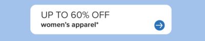 Up to 60% off women's apparel.