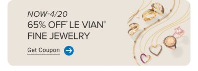 Now until April 20th. 65% off Le Vian fine jewelry. Various jewelry. Get coupon.