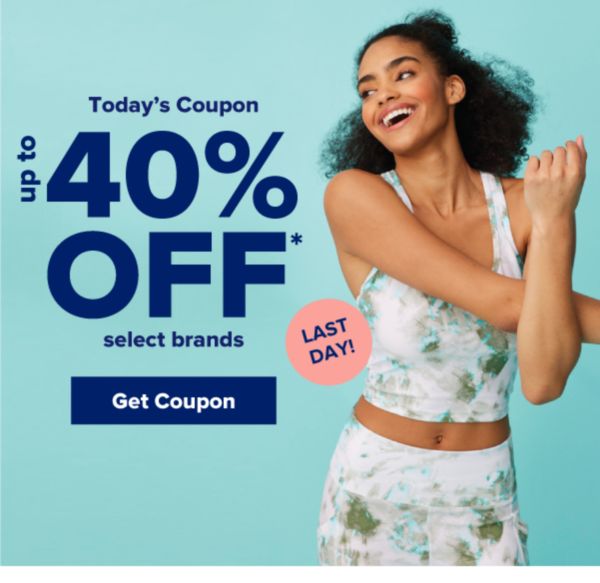 Last Day! Today's Coupon - Up to 40% off select brands. Get Coupon.